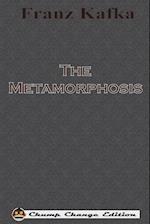 The Metamorphosis (Chump Change Edition)