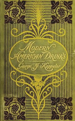 Modern American Drinks 1895 Reprint