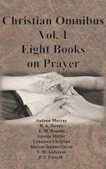 Christian Omnibus Vol. 1 - Eight Books on Prayer 