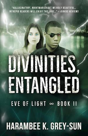 Divinities, Entangled (Eve of Light, Book II)