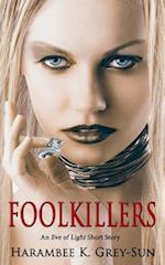 FoolKillers: An Eve of Light Short Story 