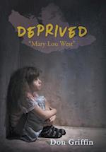 Deprived: "Mary Lou West" 