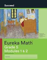 Eureka Math Grade 5 Succeed Workbook #1 (Modules 1-2) 