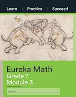 Eureka Math Grade 7 Learn, Practice, Succeed Workbook #3 (Module 3) 