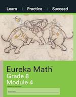 Eureka Math Grade 8 Learn, Practice, Succeed Workbook #4 (Module 4) 