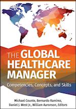 Global Healthcare Manager: Competencies, Concepts, and Skills