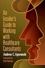 Insider's Guide to Working with Healthcare Consultants