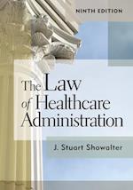 The Law of Healthcare Administration, Ninth Edition