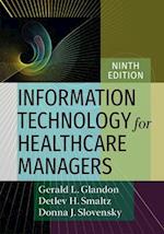 Information Technology for Healthcare Managers, Ninth Edition