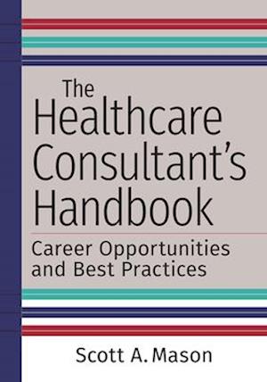 The Healthcare Consultant's Handbook