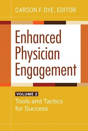 Enhanced Physician Engagement, Volume 2