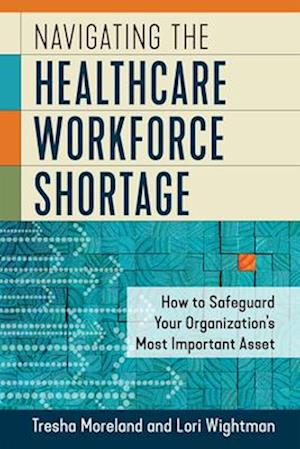 Navigating the Healthcare Workforce Shortage