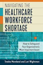 Navigating the Healthcare Workforce Shortage