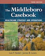 Middleboro Casebook: Healthcare Strategies and Operations, Third Edition