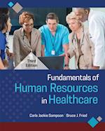 Fundamentals of Human Resources in Healthcare, Third Edition