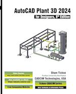 AutoCAD Plant 3D 2024 for Designers, 8th Edition