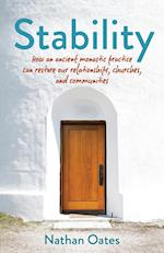 Stability: How an Ancient Monastic Practice Can Restore Our Relationships, Churches, and Communities 