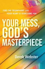 Your Mess, God's Masterpiece