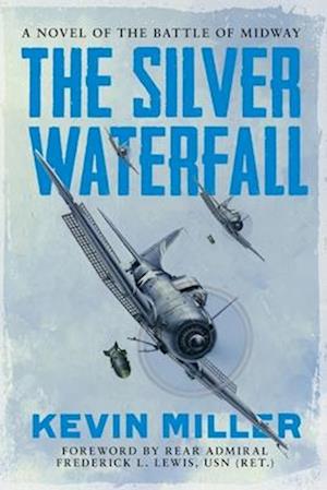 The Silver Waterfall: A Novel of the Battle of Midway