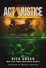 Act of Justice: An Alternate History Novel 