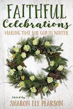 Faithful Celebrations:Winter: Making Time for God in Winter 