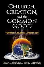 Church, Creation, and the Common Good