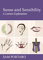 Sense and Sensibility: A Lenten Exploration 