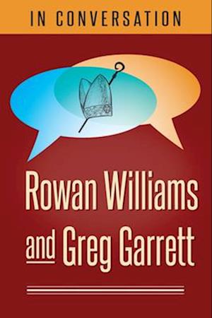 In Conversation:: Rowan Williams and Greg Garrett