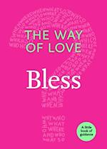 Way of Love: Bless: The Little Book of Guidance 