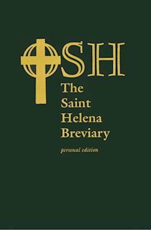 The Saint Helena Breviary : Personal Edition: The Order of Saint Helena