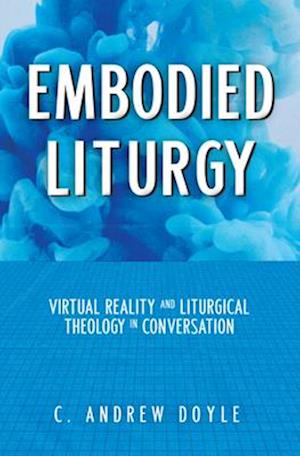 Embodied Liturgy