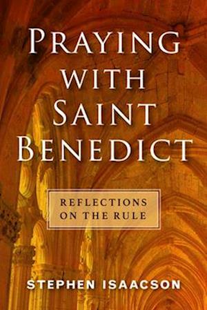 Praying with Saint Benedict