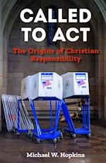 Called to Act: The Origins of Christian Responsibility 