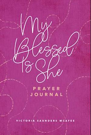 My Blessed Is She Prayer Journal