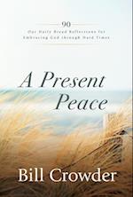 A Present Peace