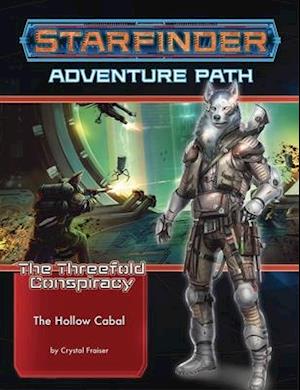 Starfinder Adventure Path: The Hollow Cabal (The Threefold Conspiracy 4 of 6)