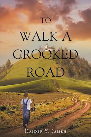 To Walk a Crooked Road