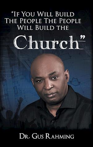 If You Build The People The People Will Build The Church