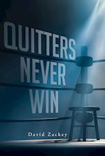 Quitters Never Win