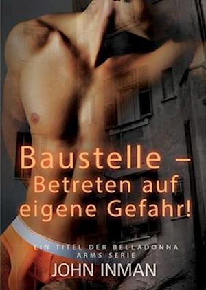 Baustelle - Betreten auf eigene Gefahr!