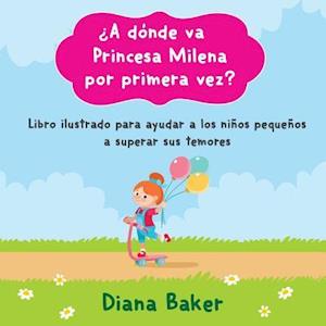 ¿a Dónde Va Princesa Milena Por Primera Vez?