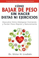 Cómo Bajar de Peso Sin Hacer Dietas ni Ejercicios