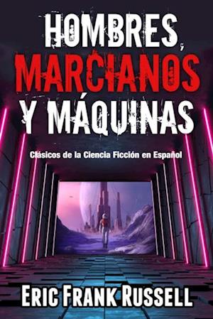 Hombres, Marcianos y Máquinas