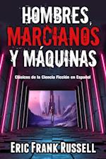 Hombres, Marcianos y Máquinas