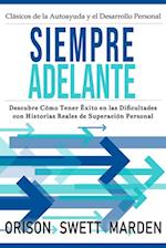 Siempre Adelante: Descubre Cómo Tener Éxito en las Dificultades con Historias Reales de Superación Personal