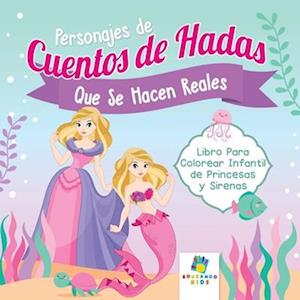 Personajes de Cuentos de Hadas que se Hacen Reales