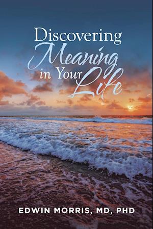 Discovering Meaning in Your Life