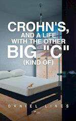 Crohn's, and a Life with the Other Big "C" Kind Of