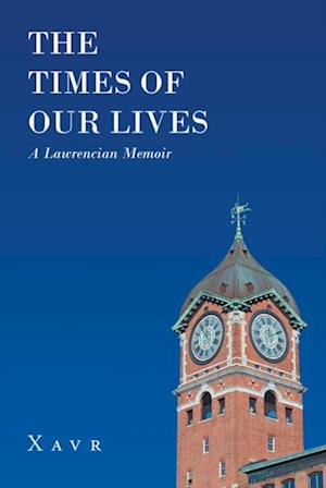 Times of Our Lives (A Lawrencian Memoir)