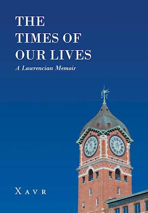 The Times of Our Lives (A Lawrencian Memoir)
